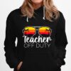 Teacher Off Duty Sunglasses Beach Sunset Hoodie