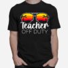 Teacher Off Duty Sunglasses Beach Sunset T-Shirt