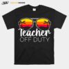 Teacher Off Duty Sunglasses Beach Sunset T-Shirt