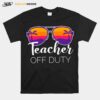 Teacher Off Duty Teacher Classic T-Shirt