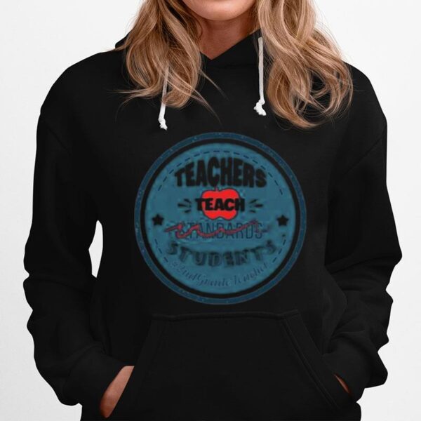 Teacher Teach Standards Students 2Ndgradeteacher Hoodie