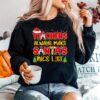 Teachers Always Make Santas Nice List Christmas Sweater