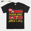 Teachers Always Make Santas Nice List Christmas T-Shirt