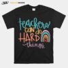 Teachers Can Do Hard Things T-Shirt