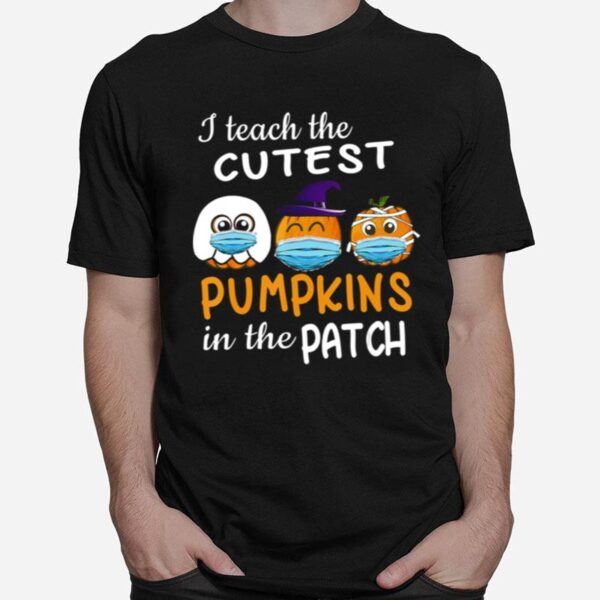 Teachers Gift Cutest Pumpkins Patch Halloween Face Mask T-Shirt