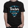 Teachers We Solemnly Swear We Are Done With This Year T-Shirt