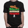 Teaching Apparel Work Clothing Joke Pun School Teacher T-Shirt