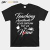 Teaching Assistants Never Complain But We Do Wine T-Shirt