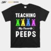 Teaching My Favorite Peeps Bunny Egg Teacher Easter Day T-Shirt