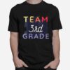 Team 3Rd Third Grade Teacher Back To School Student T-Shirt