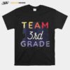 Team 3Rd Third Grade Teacher Back To School Student T-Shirt