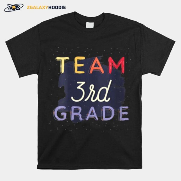 Team 3Rd Third Grade Teacher Back To School Student T-Shirt