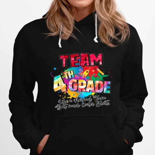 Team Fourth Grade Funny 4Th Back To School Teacher Student T B0B45M85B3 Hoodie