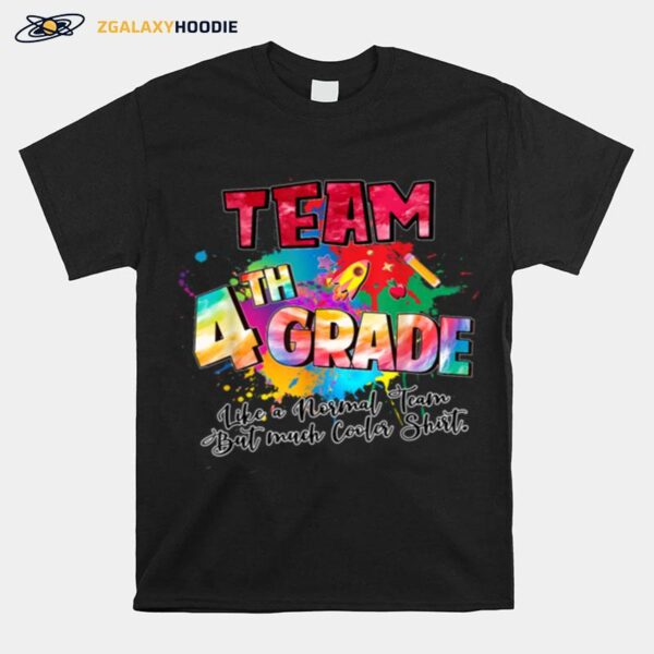 Team Fourth Grade Funny 4Th Back To School Teacher Student T B0B45M85B3 T-Shirt