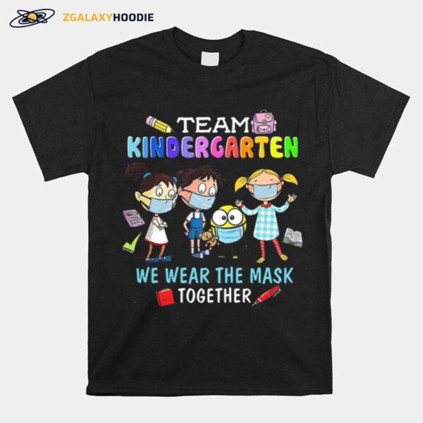 Team Kindergarten We Wear The Mask Together T-Shirt