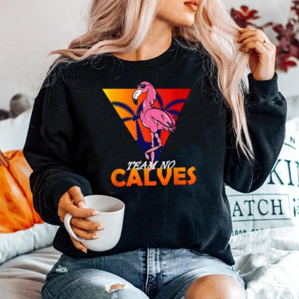 Team No Calves Flamingo Bodybuilding Gym Fitness Training Sweater