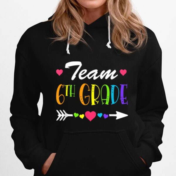 Team Sixth Grade Teacher Student Back To School Hoodie