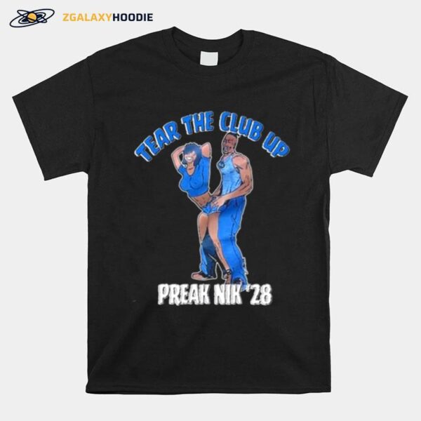 Tear The Club Up Freak Nik 28 T-Shirt