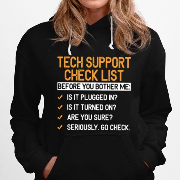 Tech Support Check List Before You Bother Me Hoodie