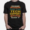 Tech Support Gifts Funny Appreciation T-Shirt