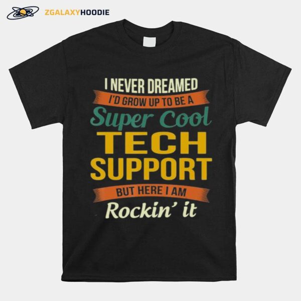 Tech Support Gifts Funny Appreciation T-Shirt