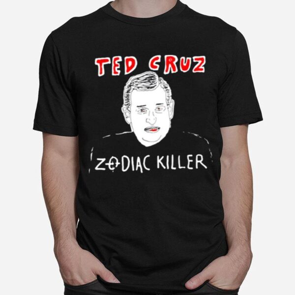 Ted Cruz Zodiac Killer T-Shirt