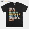 Ted Roy Beard Rebecca Keeley Higgins Nate T-Shirt