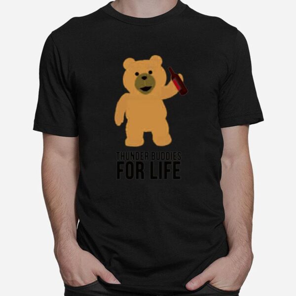 Ted Thunder Buddies For Life T-Shirt