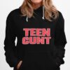 Teen Cunt 2022 Hoodie