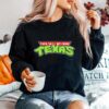 Teenage Mutant Ninja Turtles Fuck Yall We From Texas Sweater