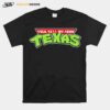 Teenage Mutant Ninja Turtles Fuck Yall We From Texas T-Shirt