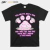 Tell Me Its Just A Dog And I Will Tell You That Youre Just A Person T-Shirt