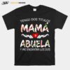 Tengo Dos Titulos Mama Y Abuela Y Me Encantan Los Dos T-Shirt