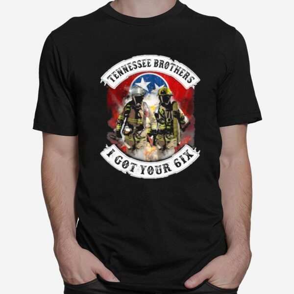 Tennessee Brothers I Got Your Six Firefighter T-Shirt