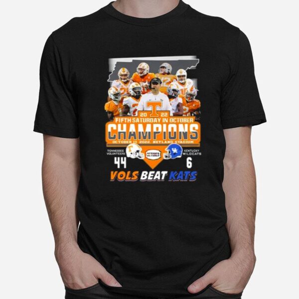 Tennessee Volunteers Team 2022 Fifth Saturday In October Champions Vols Beat Kats 44 6 T-Shirt