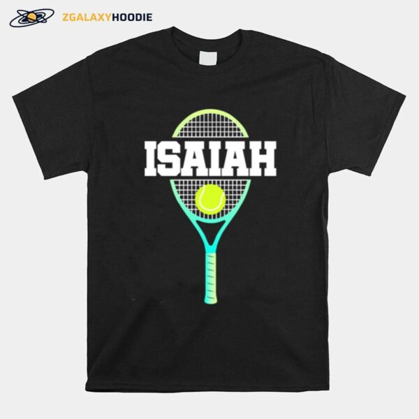 Tennis Player Boy Name Isaiah Ball And Racket Sports Fan T-Shirt