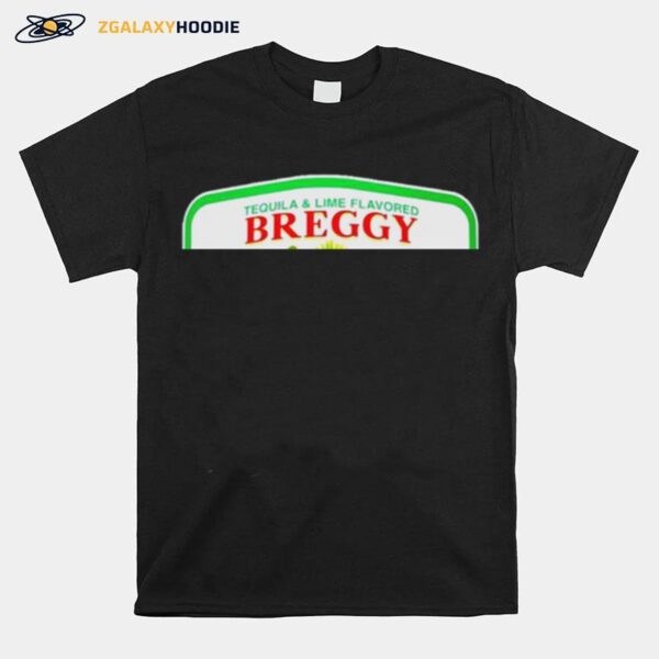 Tequila And Lime Flavored Breggy Bomb Salsa T-Shirt