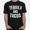 Tequila And Tacos T-Shirt