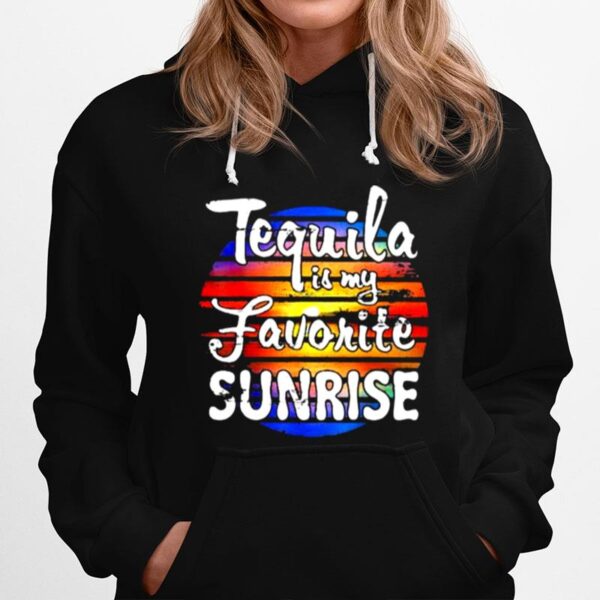 Tequila Is My Favorite Sunrise Vintage Hoodie