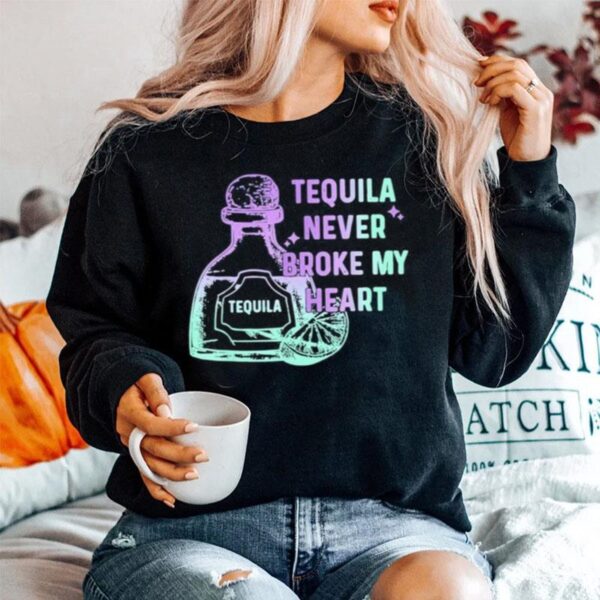 Tequila Never Broke My Heart Sweater