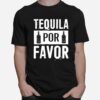 Tequila Por Favor Cinco De Mayo Mexican Party T-Shirt