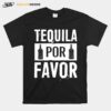 Tequila Por Favor Cinco De Mayo Mexican Party T-Shirt