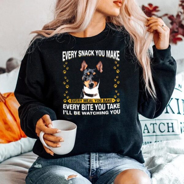 Terrier Every Snack You Make Every Meal You Bake Every Bite You Take Ill Be Watching You Sweater