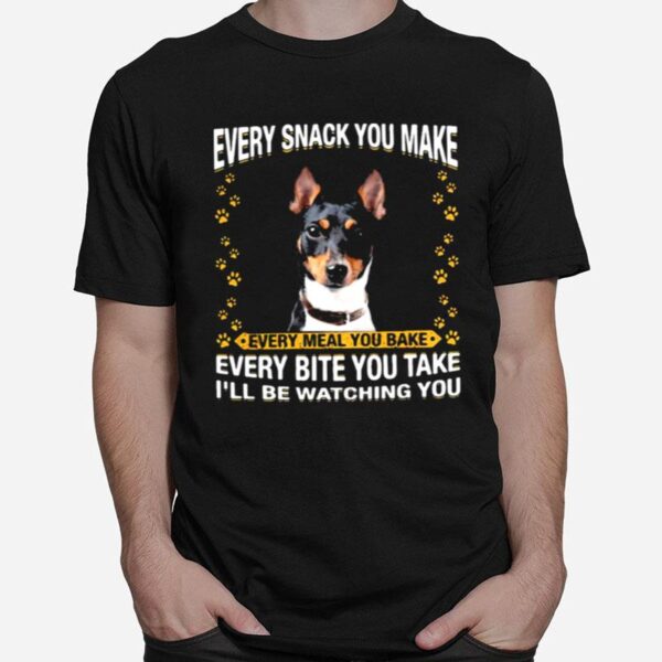 Terrier Every Snack You Make Every Meal You Bake Every Bite You Take Ill Be Watching You T-Shirt