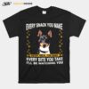 Terrier Every Snack You Make Every Meal You Bake Every Bite You Take Ill Be Watching You T-Shirt