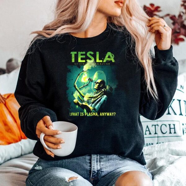 Tesla Magazine What Is Plasma Anyway Sweater