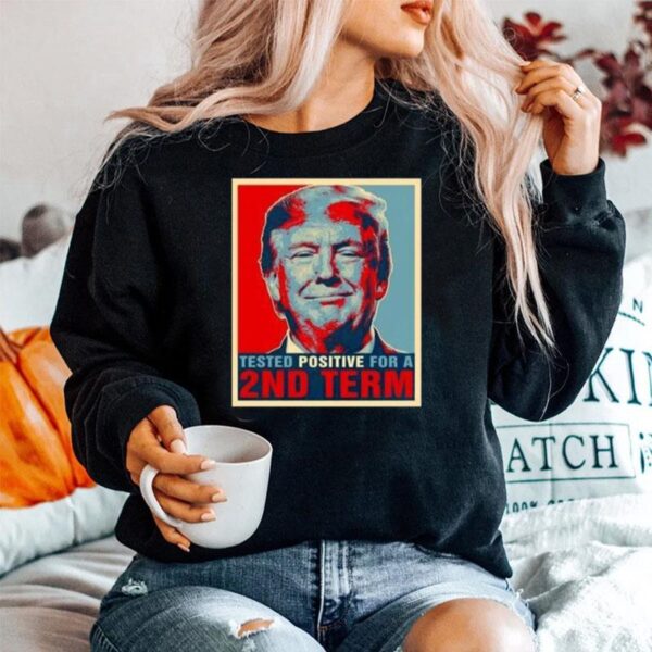 Tested Positive For 2Nd Term Donald Trump Sweater