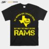 Texas All Women Are Created Equal San Angles But Only Finest Become Rams T-Shirt