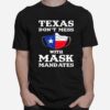 Texas Dont Mess With Mask Mandates T-Shirt