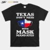 Texas Dont Mess With Mask Mandates T-Shirt